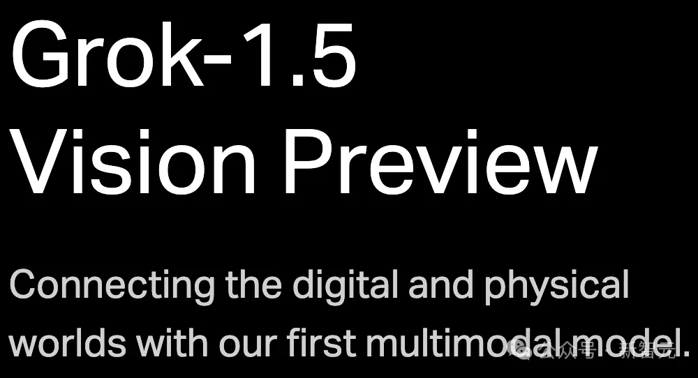 马斯克新作！Grok-1.5V多模态模型震撼发布：数字与物理世界完美融合